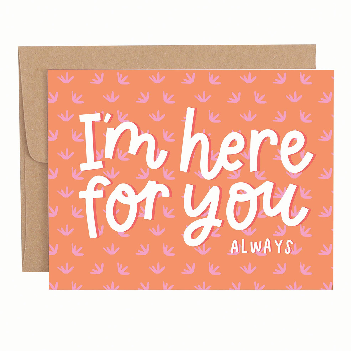 I'm Here For You Always Greeting Card - Mulberry Market Designs