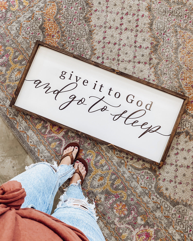 Give It To God And Go To Sleep Wood Framed Farmhouse Sign - Mulberry Market Designs