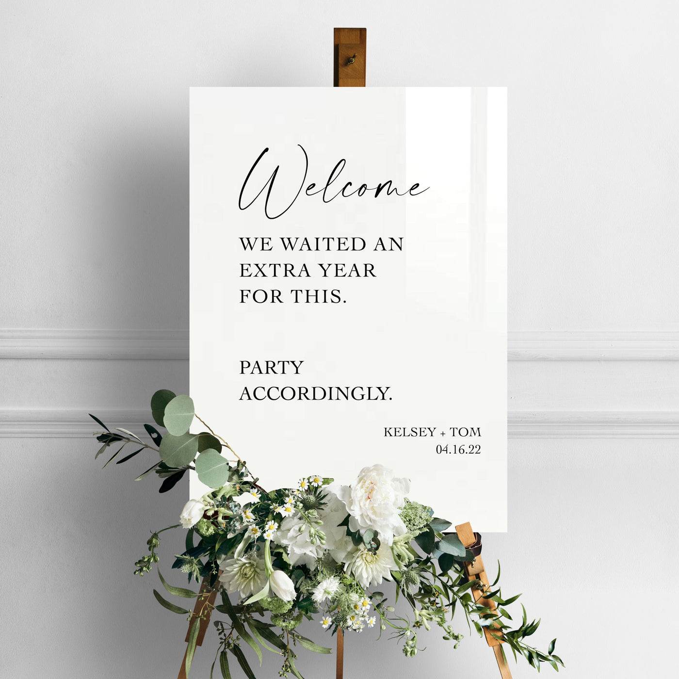 We Waited An Extra Year Acrylic Welcome Sign - Mulberry Market Designs