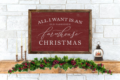 All I Want Is An Old Fashioned Farmhouse Christmas Sign - Mulberry Market Designs