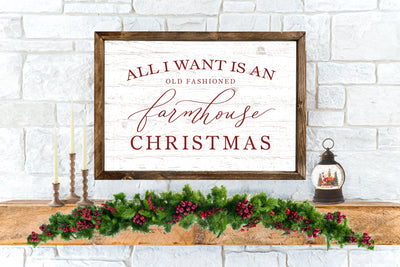 All I Want Is An Old Fashioned Farmhouse Christmas Sign - Mulberry Market Designs