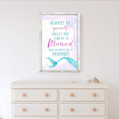 Always Be Yourself Mermaid Sign - Mulberry Market Designs