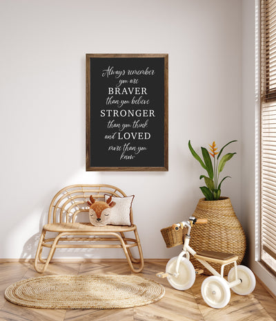 Always Remember You Are Braver Stronger Nursery Wall Art Wood Framed Sign