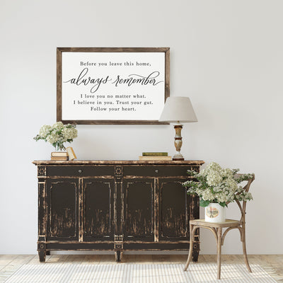 Before You Leave This Home Always Remember Farmhouse Sign - Mulberry Market Designs