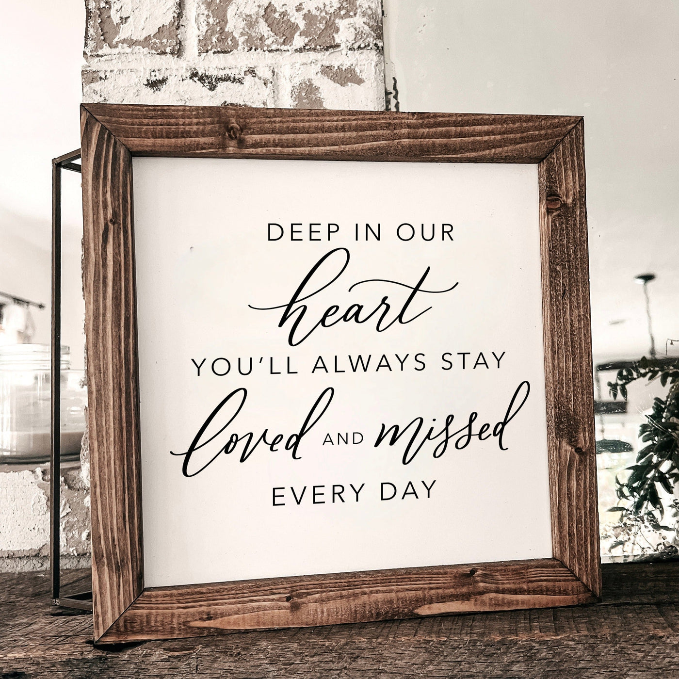 Deep In Our Heart You'll Always Stay Memorial Sign - Mulberry Market Designs