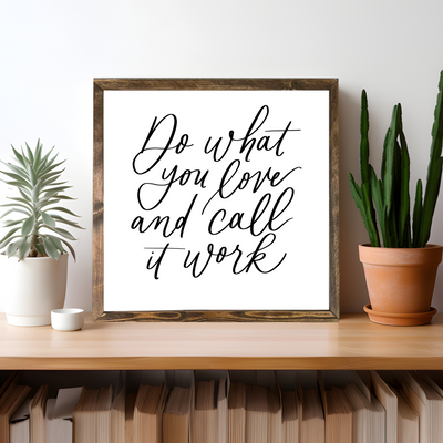 Do What You Love Wood Framed Sign - Mulberry Market Designs