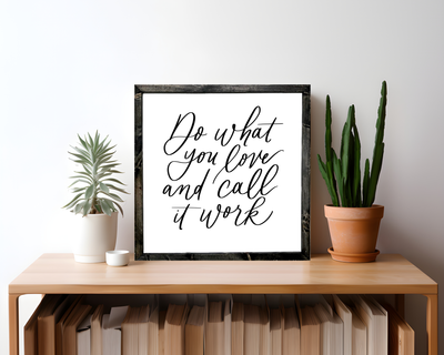 Do What You Love Wood Framed Sign - Mulberry Market Designs