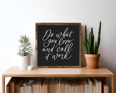 Do What You Love Wood Framed Sign - Mulberry Market Designs