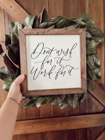 Dont Wish For It Work Wood Wall Art Wood Framed Sign