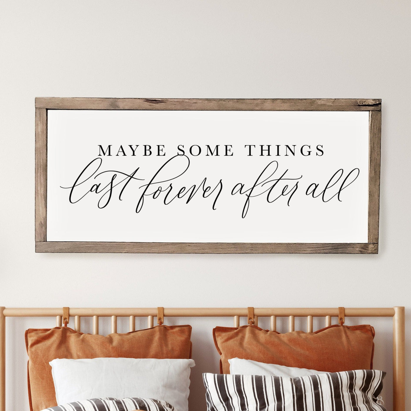 Maybe Some Things Last Forever After All Sign - Mulberry Market Designs