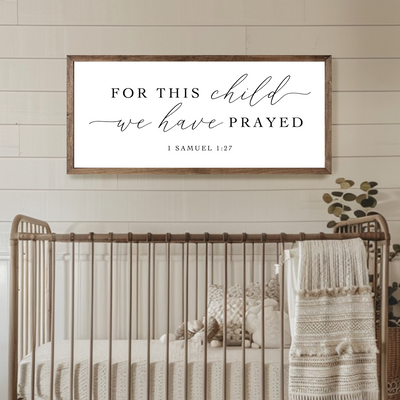 For This Child We Have Prayed Wood Framed Sign - Mulberry Market Designs