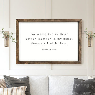 Where Two or More Are Gathered | Sign Bible Verse Sign - Mulberry Market Designs