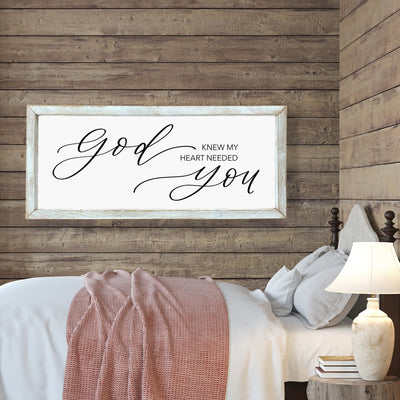 God Knew My Heart Needed You | Wood Framed Sign - Mulberry Market Designs