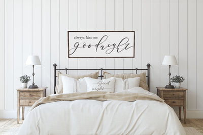 Always Kiss Me Goodnight Sign - Mulberry Market Designs