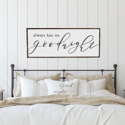 Always Kiss Me Goodnight Sign - Mulberry Market Designs