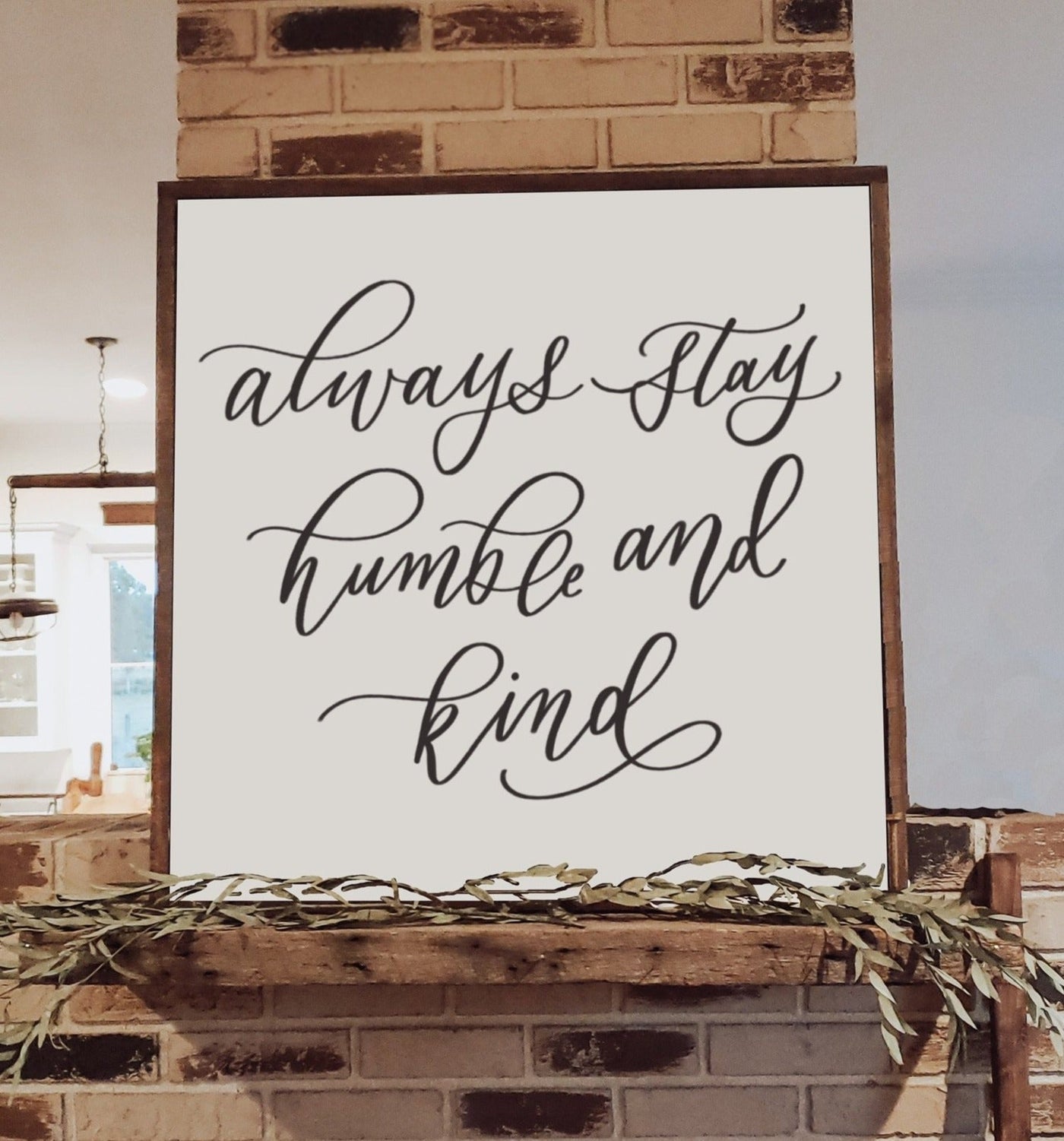 Always Stay Humble and Kind Farmhouse Wood Framed Sign - Mulberry Market Designs