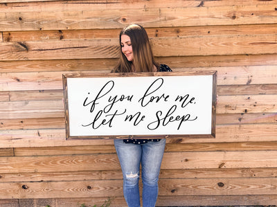 If You Love Me Let Me Sleep Wood Framed Bedroom Sign - Mulberry Market Designs