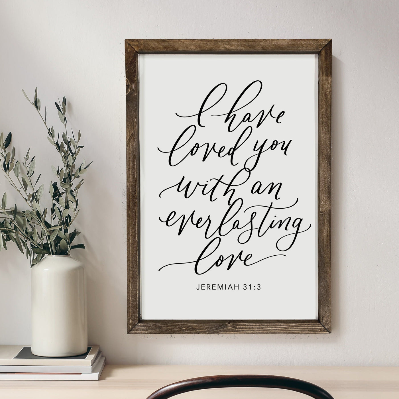 I Have Loved You With An Everlasting Love | Wood Bedroom Sign Wood Framed Sign