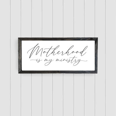 Motherhood Is My Ministry Wood Framed Sign - Mulberry Market Designs