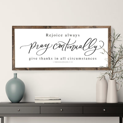 Rejoice always pray continually bible verse sign