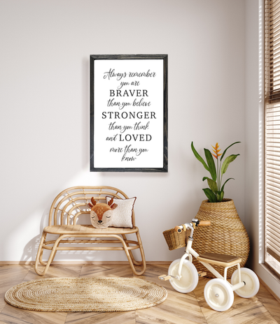 Always Remember You Are Braver Stronger Nursery Wall Art Wood Framed Sign