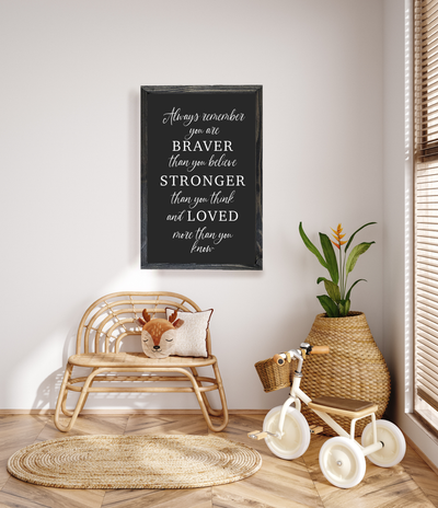 Always Remember You Are Braver Stronger Nursery Wall Art Wood Framed Sign