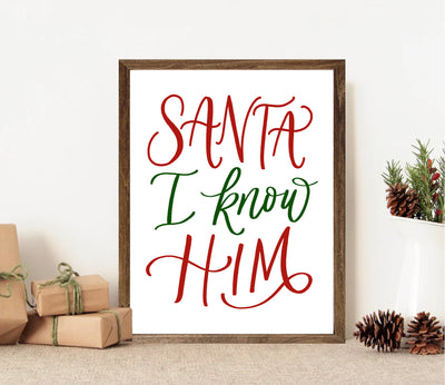 Santa I Know Him Christmas Elf Sign - Mulberry Market Designs