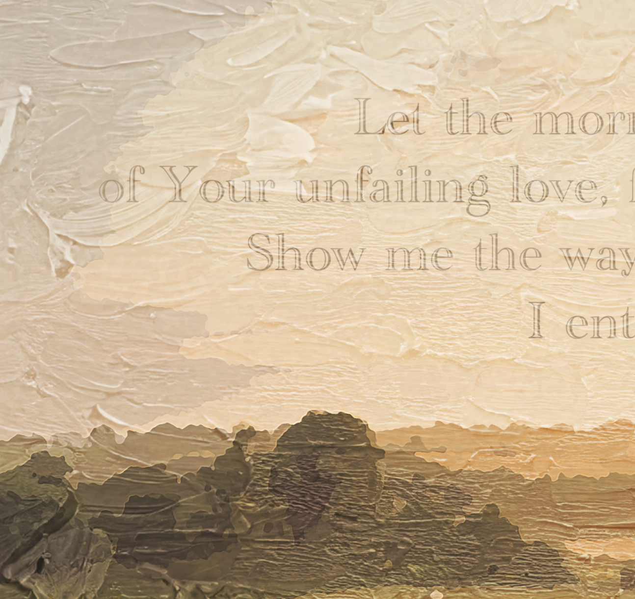 Let the Morning Bring Me Word of Your Unfailing Love Scripture Wall Art