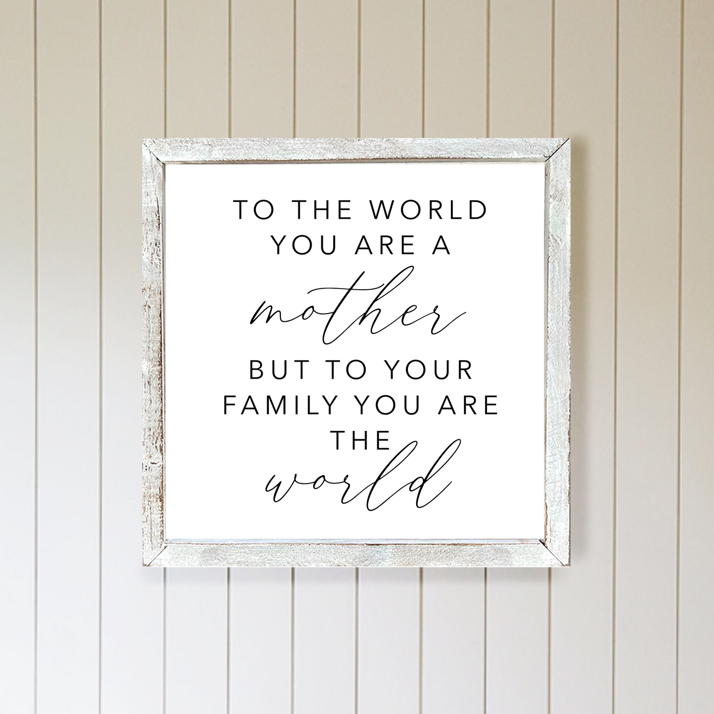 To The World You Are A Mother Wall Art - Mulberry Market Designs