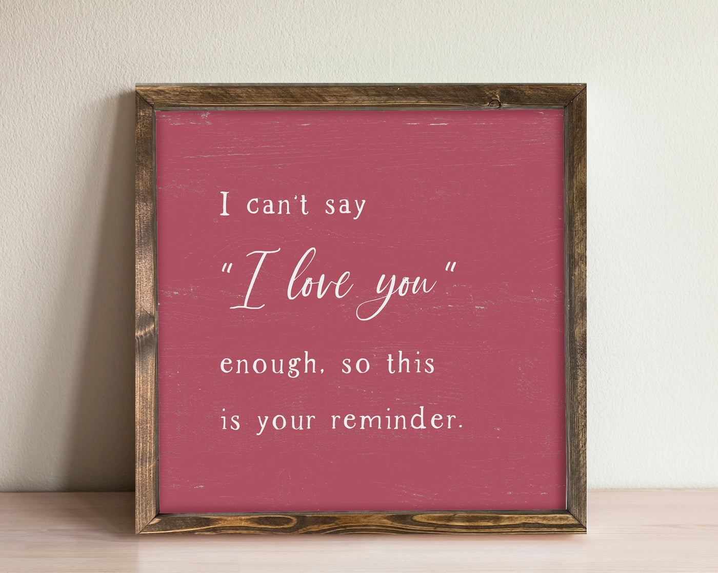 I Can't Say I Love You Enough Valentines Sign - Mulberry Market Designs