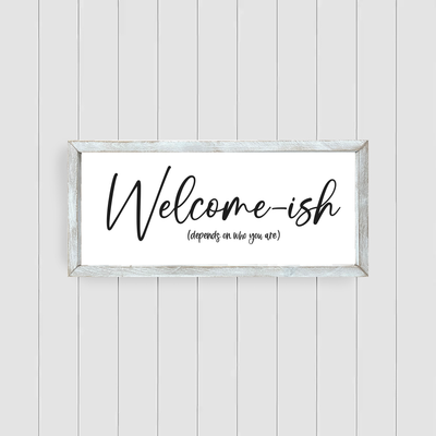 Welcome-ish Wood Framed Sign - Mulberry Market Designs