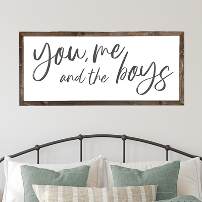 You Me And The Boys Wall Art Wood Framed Sign