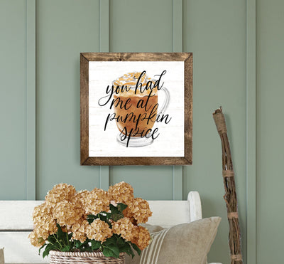 You Had Me At Pumpkin Spice Wood Fall Sign - Mulberry Market Designs