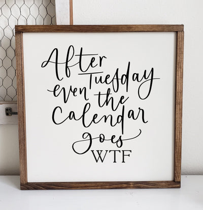 After Tuesday WTF Sign | Funny Wall Art - Mulberry Market Designs