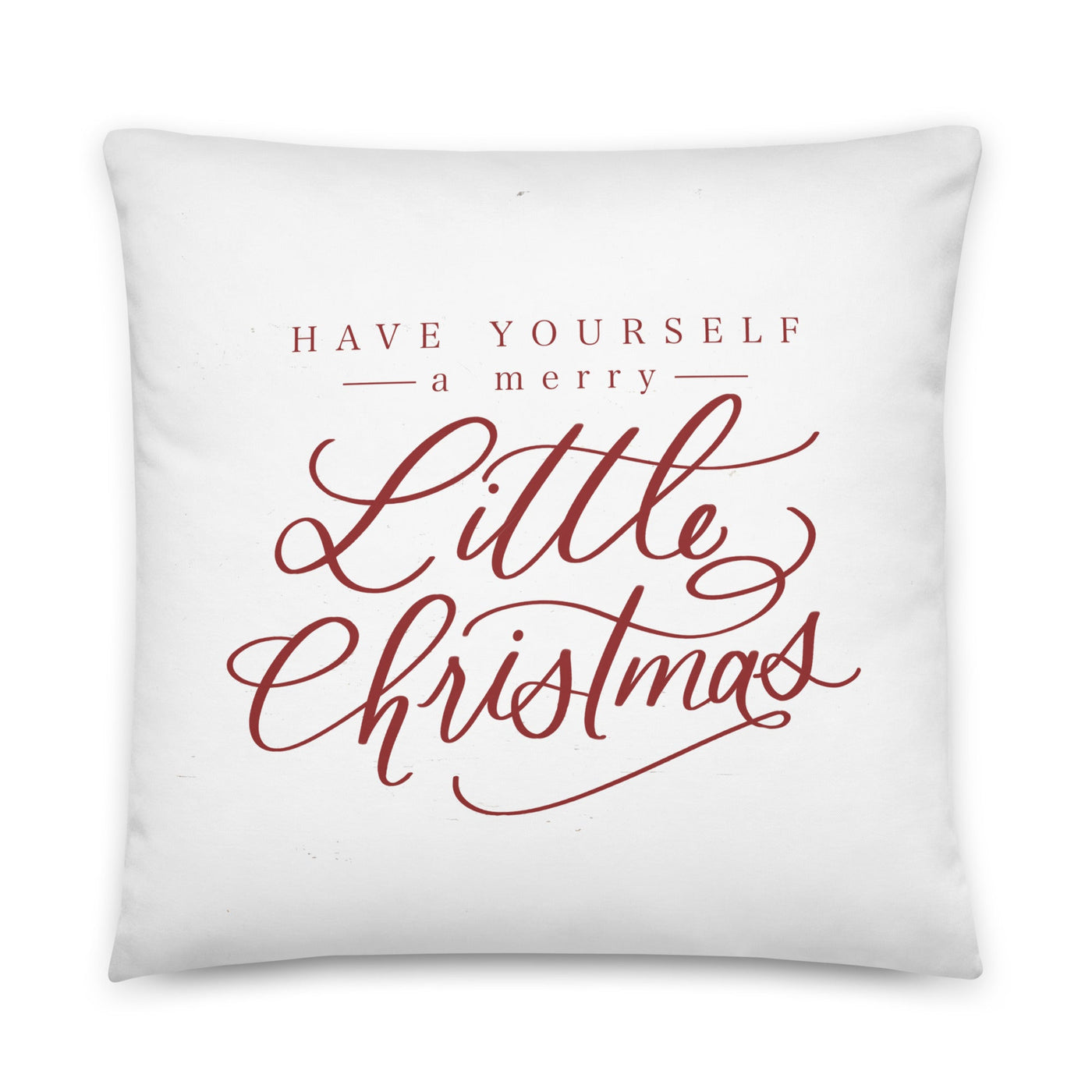 Have Yourself A Merry Little Christmas Pillow