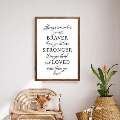 Always Remember You Are Braver Stronger Nursery Wall Art Wood Framed Sign