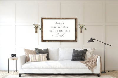 And So Together They Built A Life They Loved Bedroom Sign - Mulberry Market Designs