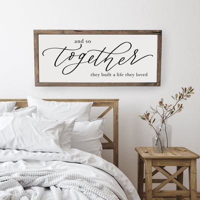 And So Together They Built A Life They Loved | Wood Framed Sign - Mulberry Market Designs