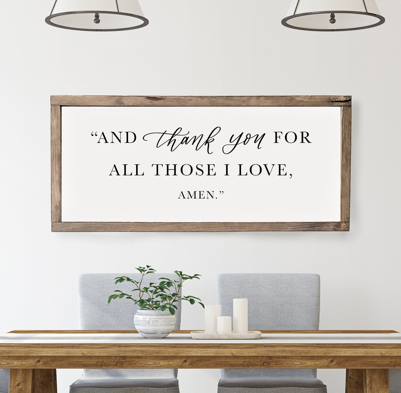 And Thank you For All Those I Love | Dining Room Sign - Mulberry Market Designs