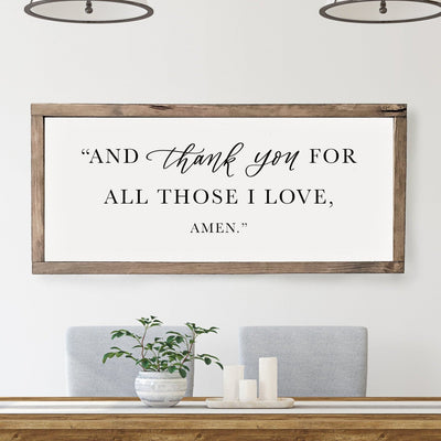 And Thank you For All Those I Love | Dining Room Sign - Mulberry Market Designs