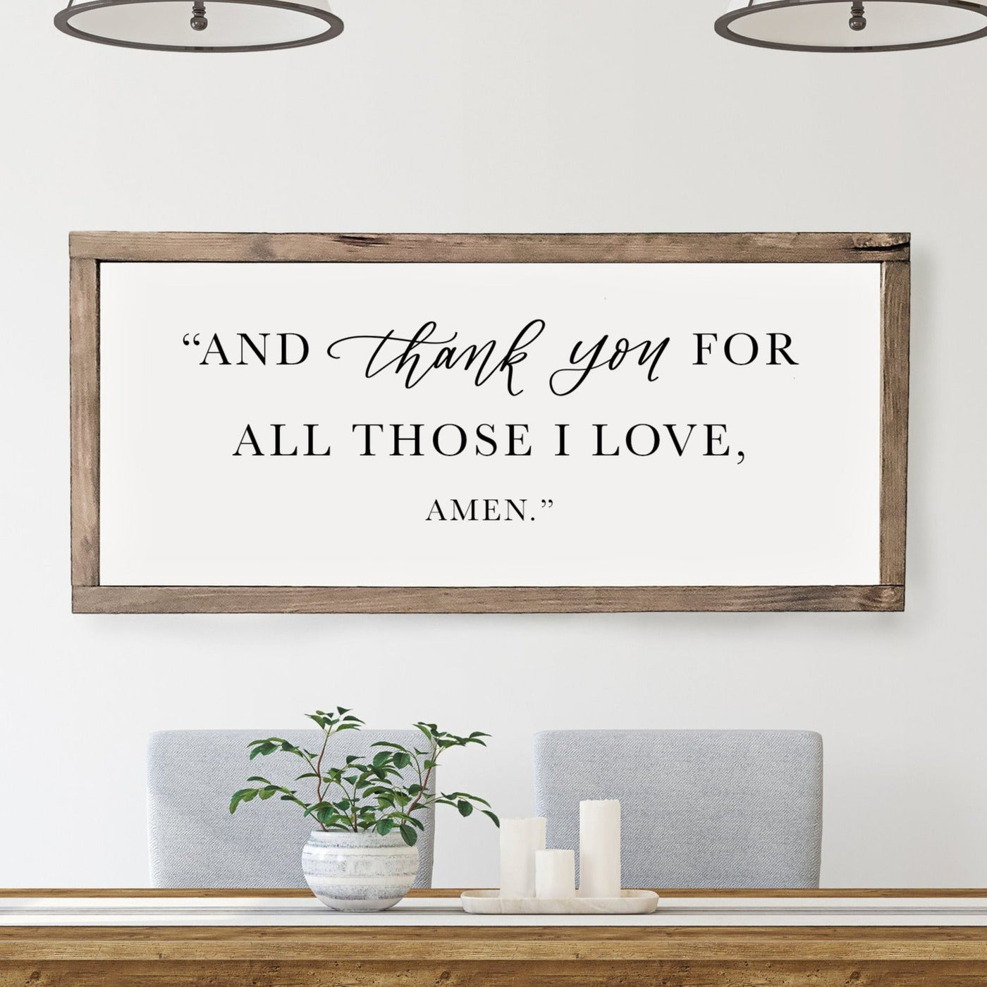 And Thank You For All Those I Love | Dining Room Sign Wood Framed Sign