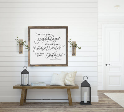 Cherish Your Yesterdays Farmhouse Sign - Mulberry Market Designs