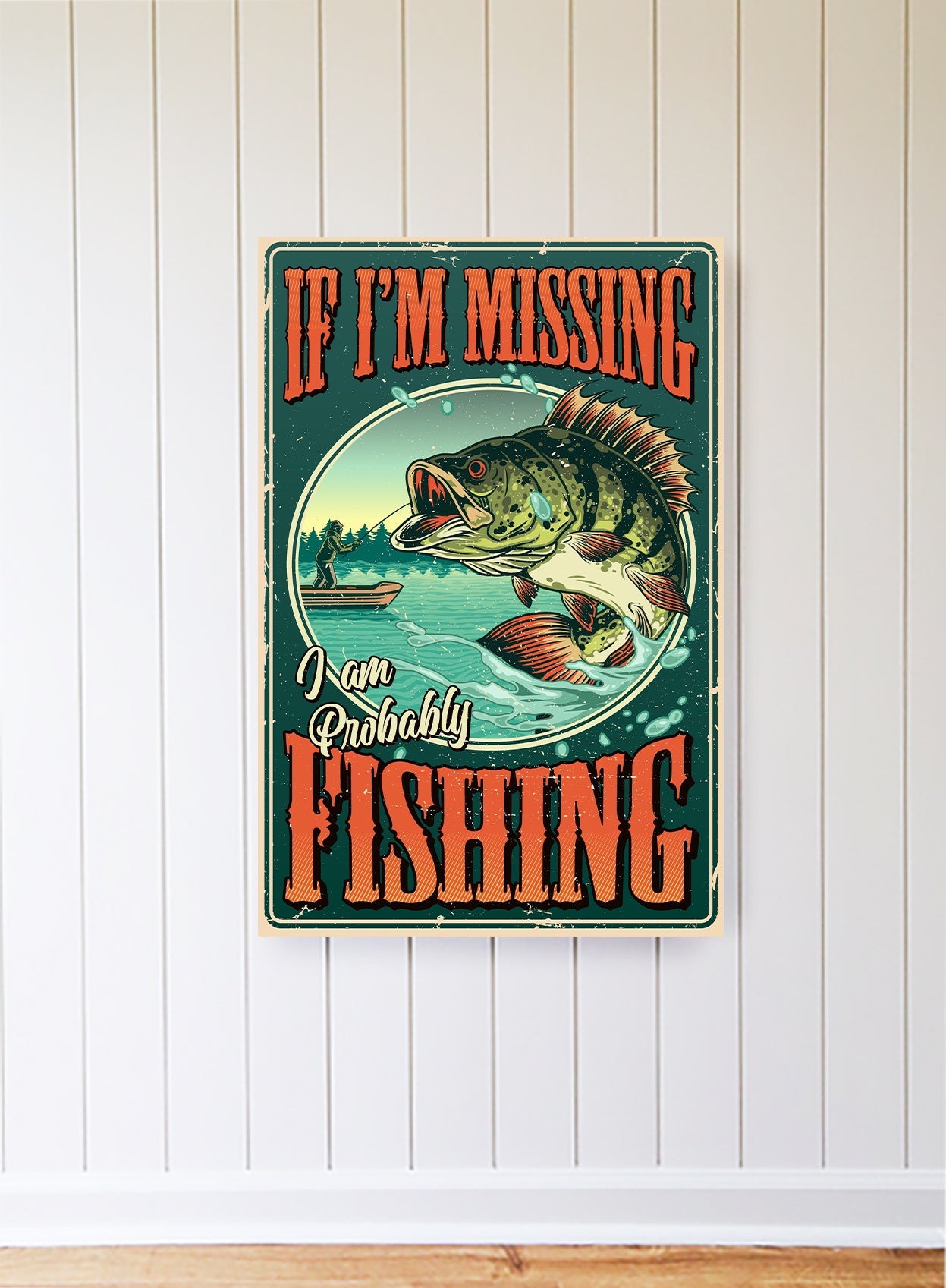 If I’m Missing Probably Fishing Metal Sign Wood Framed Sign