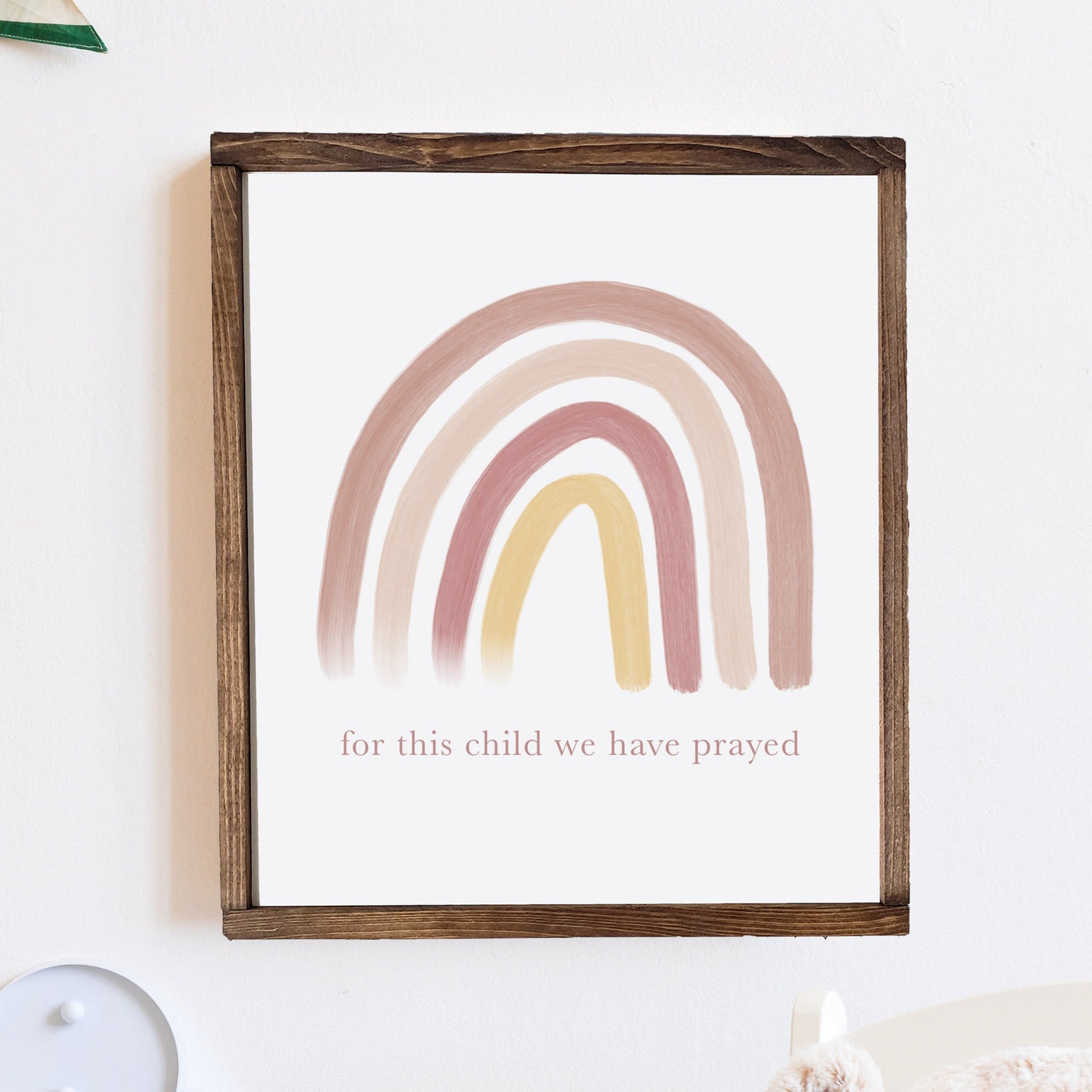 For This Child We Have Prayed Pink Rainbow Wood Framed Sign - Mulberry Market Designs