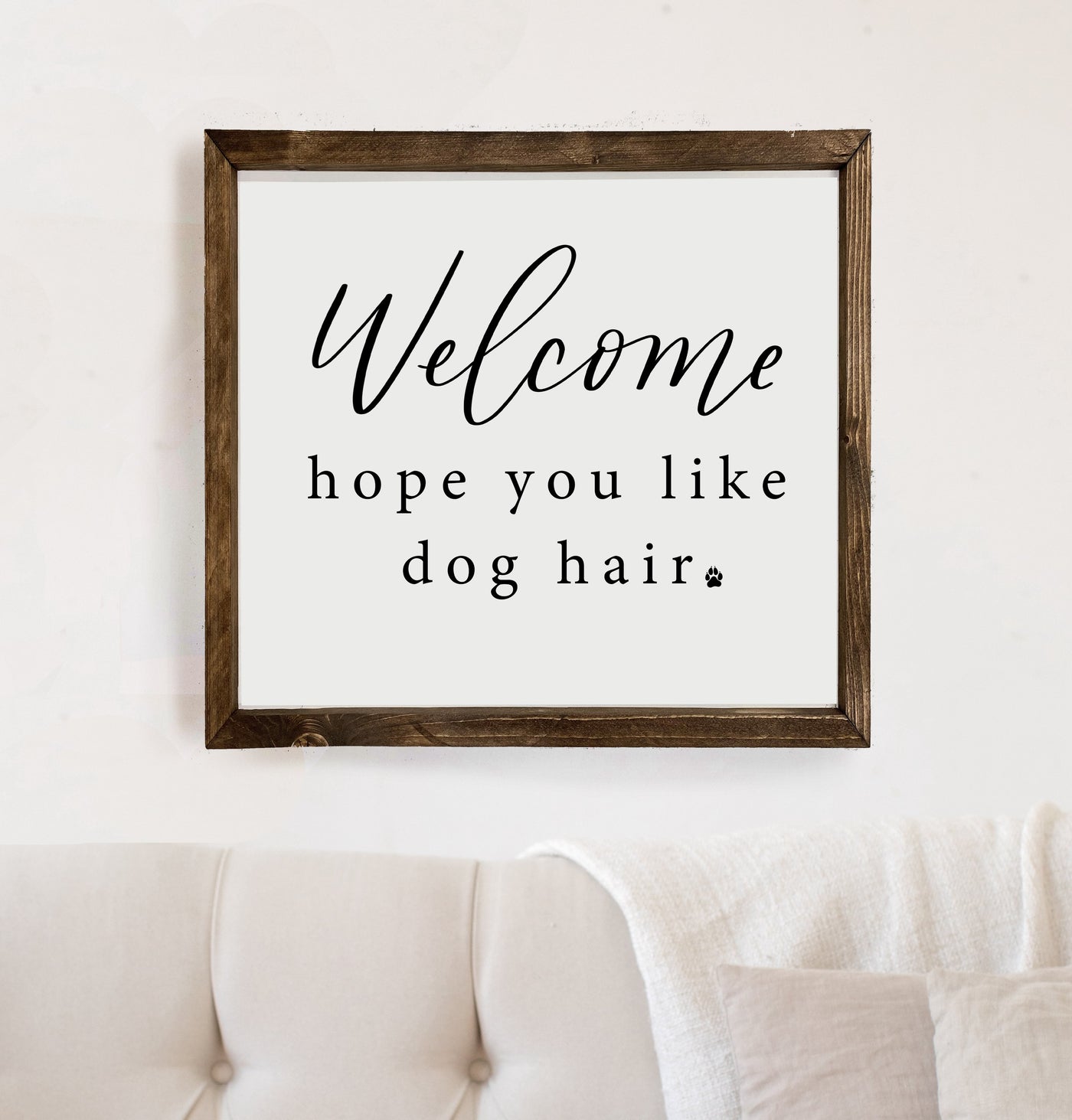 Welcome Hope You Like Dog Hair | Wood Framed Sign Wood Framed Sign