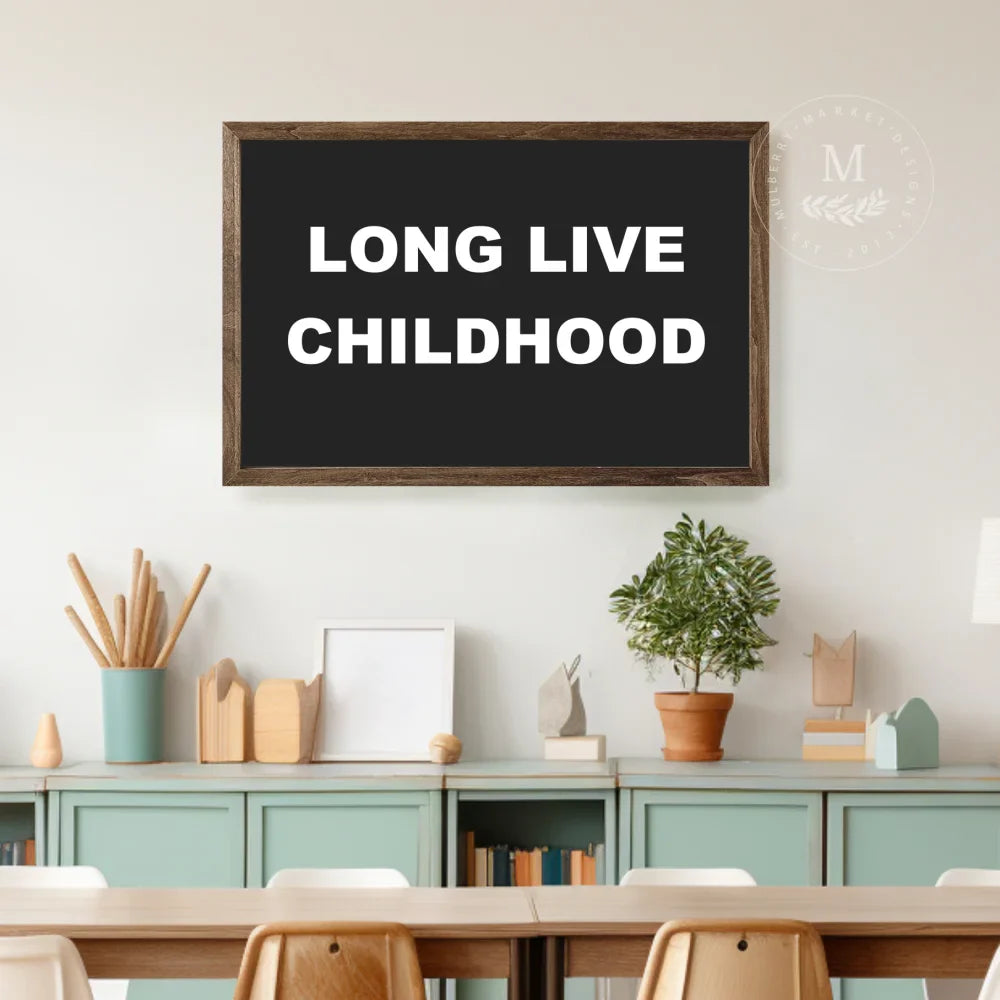 Long Live Childhood Play Room Sign Wood Framed Sign