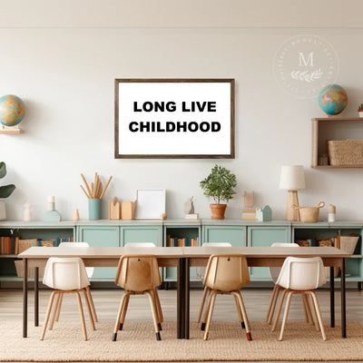 Long Live Childhood Play Room Sign - Mulberry Market Designs