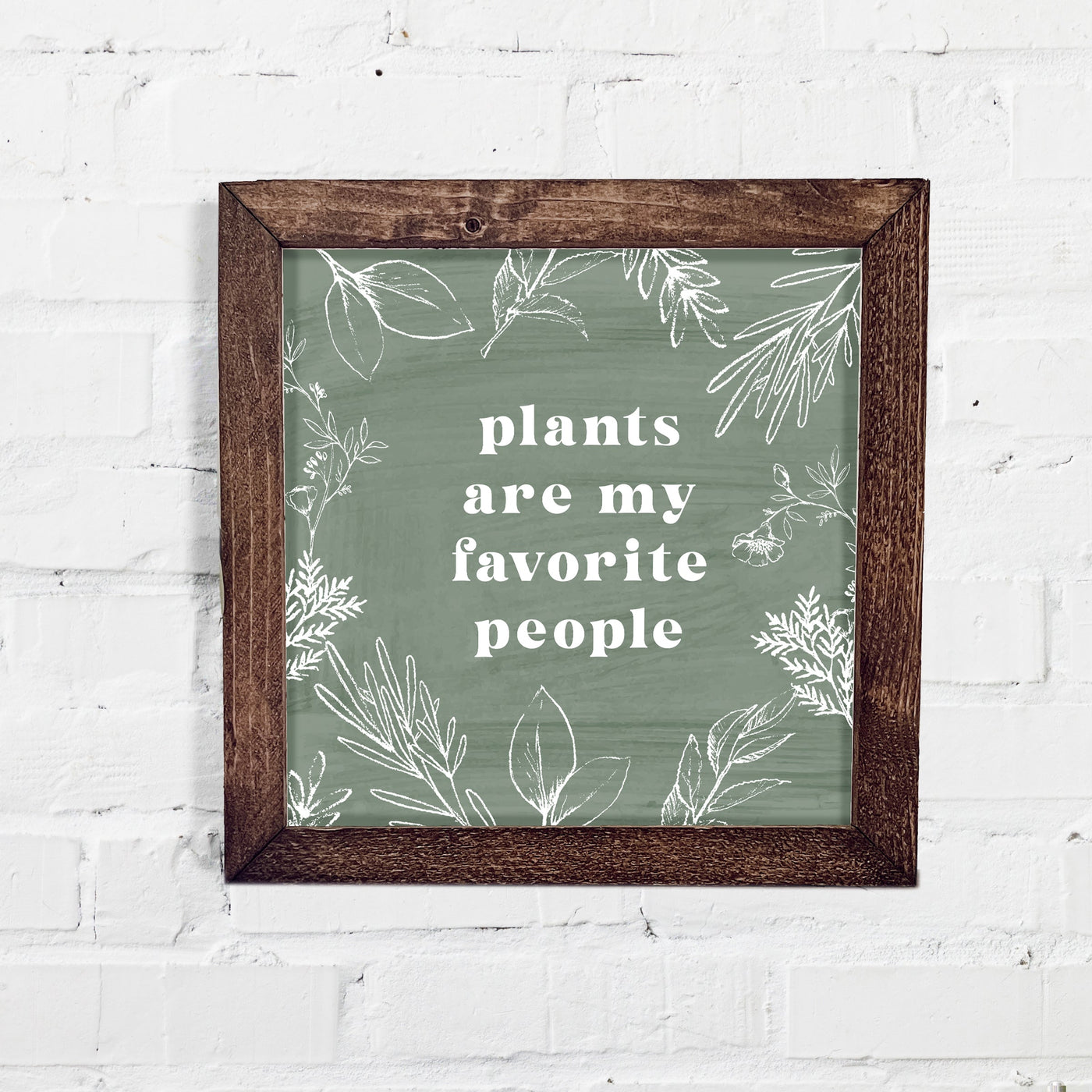 Plants Are My Favorite People | Wood Farmhouse Sign