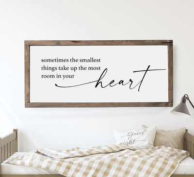 Sometimes the Smallest Things Take Up the The Most Room In Your Heart Wood Framed Sign - Mulberry Market Designs