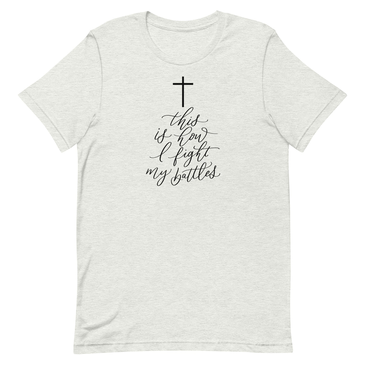 This Is How I Fight My Battles T-Shirt - Mulberry Market Designs